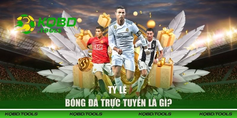 Tìm hiểu về tỷ lệ bóng đá trực tuyến KQBD hôm nay